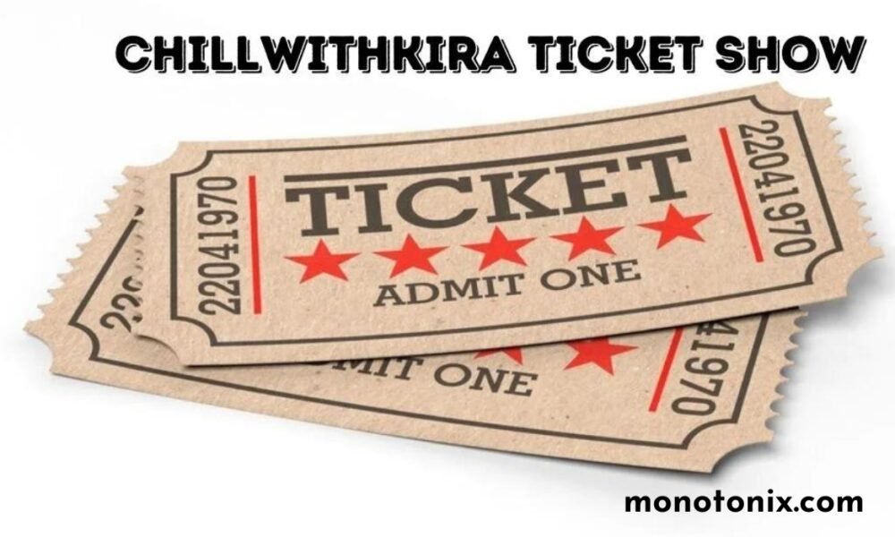 chillwithkira ticket show