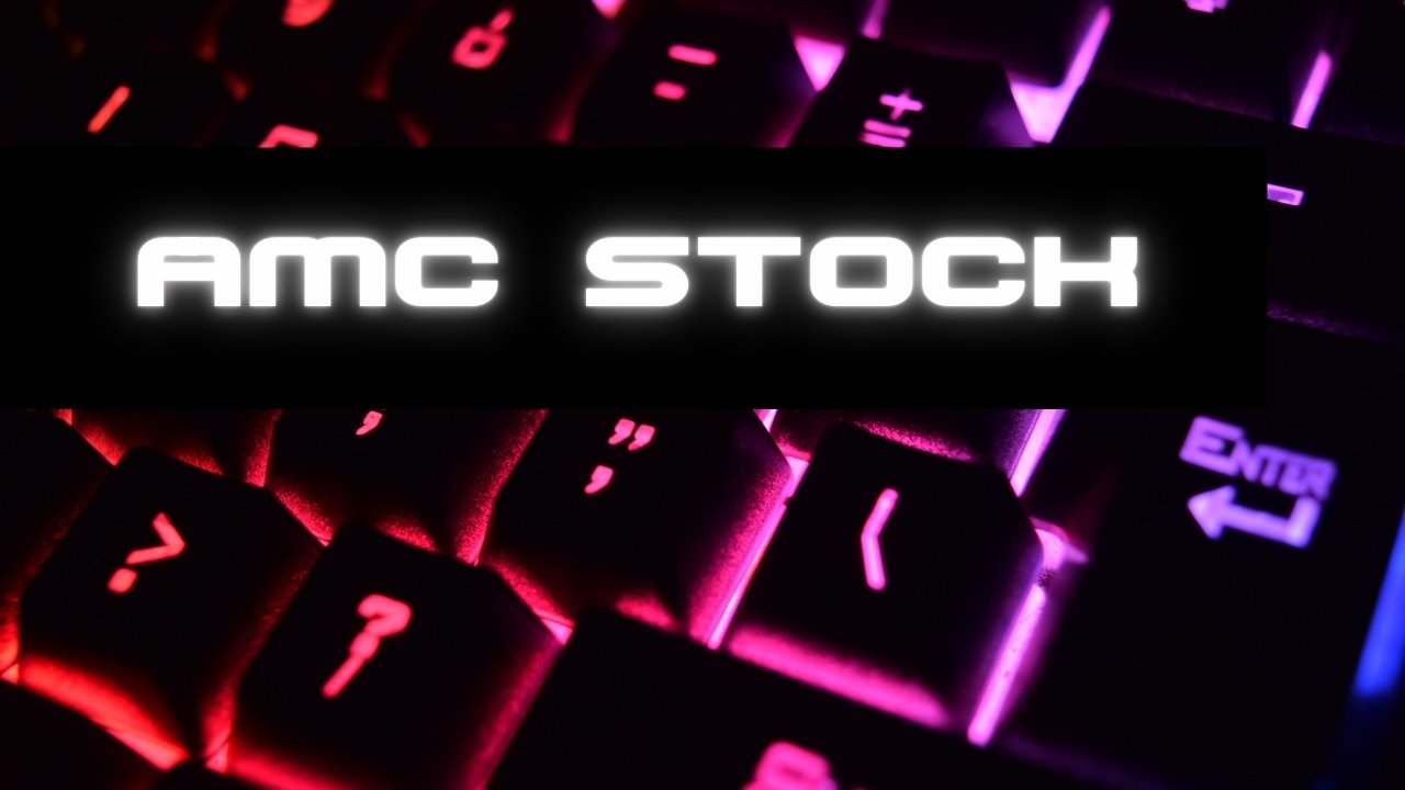 AMC Stock