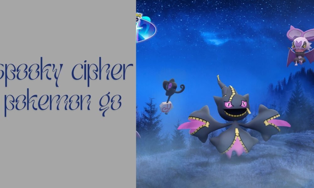 spooky cipher pokemon go